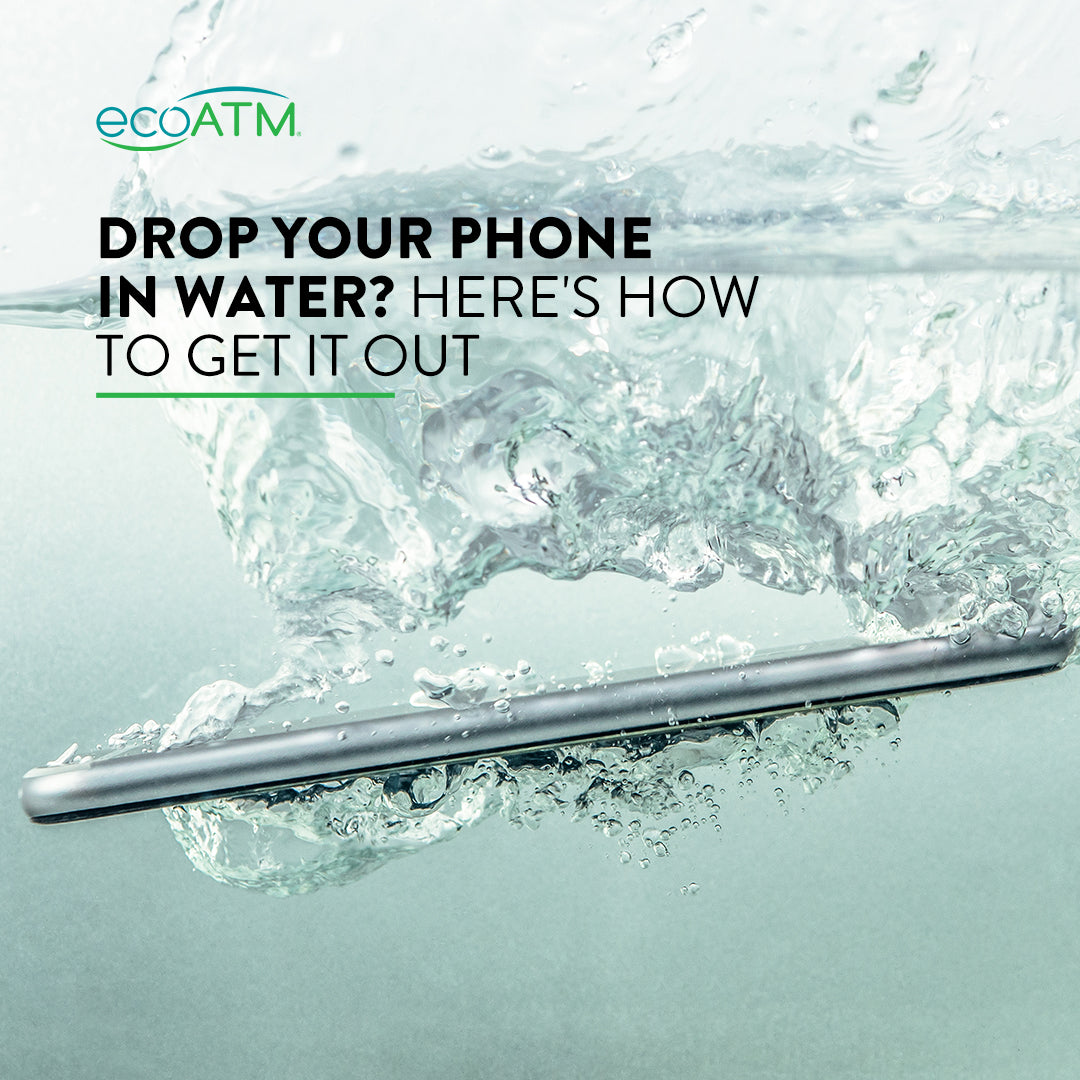 Drop Your Phone in Water? Here’s How to Get Water Out – EcoATM