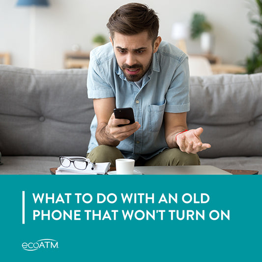 What To Do With An Old Phone That Won't Turn On: Get Cash with ecoATM