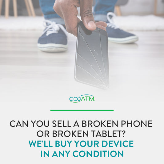 Can You Sell a Broken Phone or Broken Tablet