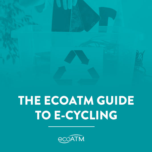 The ecoATM Guide to E-Cycling