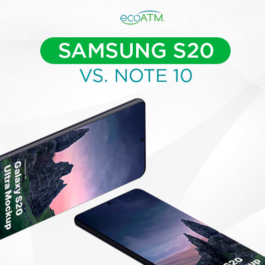 Samsung S20 vs Note 10 | ecoATM