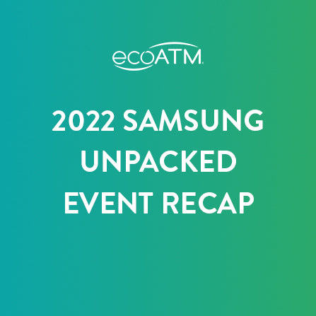 2022 Samsung Unpacked Event Recap